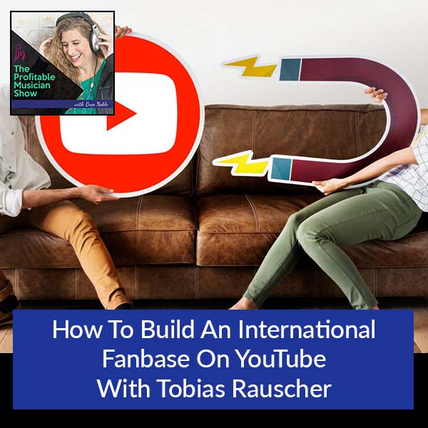 121. How To Build An International Fanbase On YouTube With Tobias Rauscher
