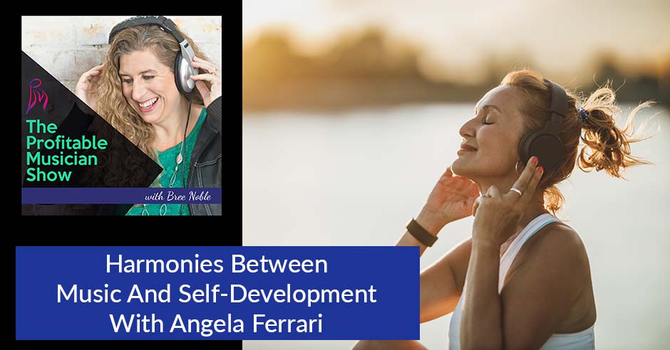The Profitable Musician | Angela Ferrari | Music And Self-Development
