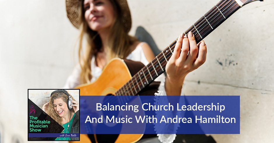 The Profitable Musician | Andrea Hamilton | Church Musicians