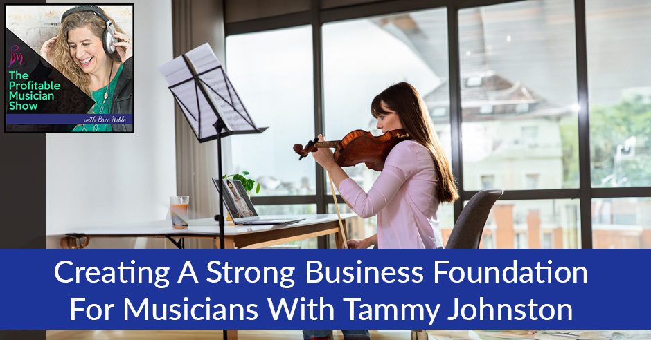 The Profitable Musician | Tammy Johnston | Business Foundation For Musicians