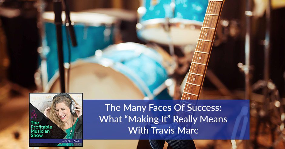 The Profitable Musician | Travis Marc | Making It