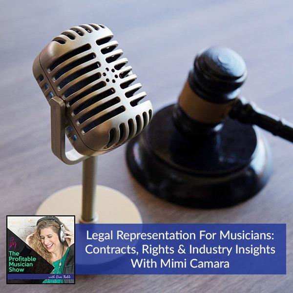 154. Legal Representation For Musicians: Contracts, Rights & Industry Insights With Mimi Camara