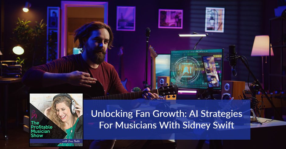 The Profitable Musician | Sydney Swift | AI For Musicians